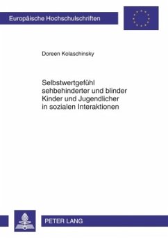 Selbstwertgefühl sehbehinderter und blinder Kinder und Jugendlicher in sozialen Interaktionen - Kolaschinsky, Doreen