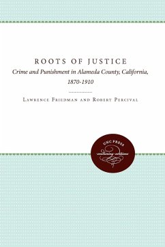 The Roots of Justice - Friedman, Lawrence M.; Percival, Robert V.
