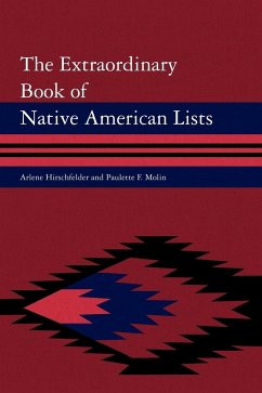 The Extraordinary Book of Native American Lists - Hirschfelder, Arlene; Molin, Paulette F.
