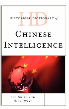 Historical Dictionary of Chinese Intelligence - Smith, I. C.; West, Nigel