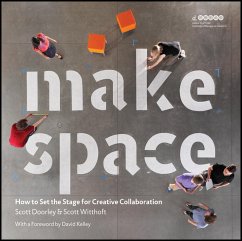 Make Space - Hasso Plattner Institute of Design at Stanford University; Doorley, Scott; Witthoft, Scott