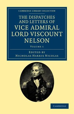 The Dispatches and Letters of Vice Admiral Lord Viscount Nelson - Volume 1 - Nelson, Horatio Nelson