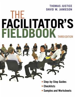The Facilitator's Fieldbook - Justice, Tom; Jamieson, David W.