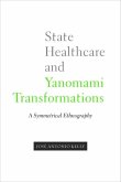 State Healthcare and Yanomami Transformations: A Symmetrical Ethnography