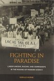 Fighting in Paradise: Labor Unions, Racism, and Communists in the Making of Modern Hawai'i