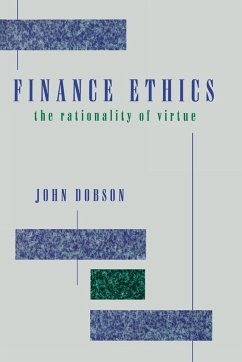 Finance Ethics: The Rationality of Virtue - Dobson, John