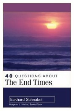 40 Questions about the End Times - Schnabel, Eckhard