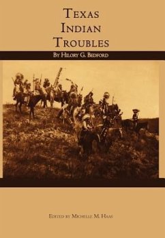 Texas Indian Troubles - Bedford, Hilory G.