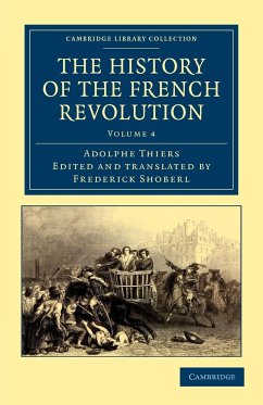 The History of the French Revolution: Volume 4 (Cambridge Library Collection - History, Band 4)