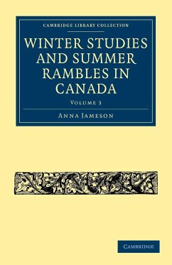 Winter Studies and Summer Rambles in Canada - Jameson, Anna