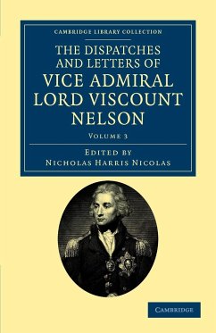 The Dispatches and Letters of Vice Admiral Lord Viscount Nelson - Volume 3 - Nelson, Horatio Nelson