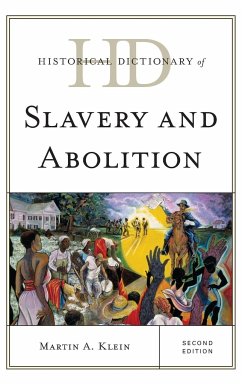 Historical Dictionary of Slavery and Abolition - Klein, Martin A.