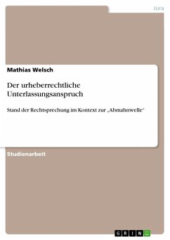 Der urheberrechtliche Unterlassungsanspruch - Welsch, Mathias