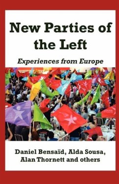 New Parties of the Left - Bensaid, Daniel; Sousa, Alda; Thornett, Alan