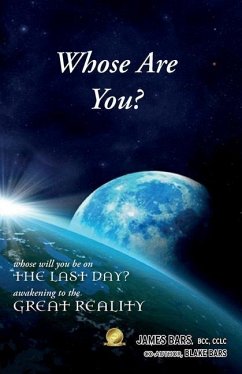 Whose Are You?: Whose will you be on the last day? Awakening to the Great Reality - Bars, James