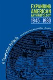 Expanding American Anthropology, 1945-1980