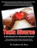 Toxic Divorce: A Workbook for Alienated Parents