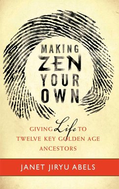 Making Zen Your Own - Abels, Janet Jiryu