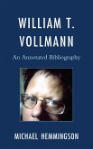 William T. Vollmann: An Annotated Bibliography