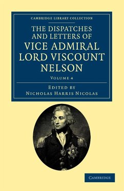 The Dispatches and Letters of Vice Admiral Lord Viscount Nelson - Volume 4 - Nelson, Horatio Nelson