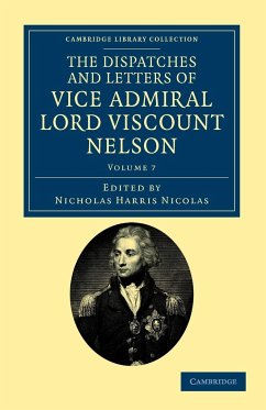The Dispatches and Letters of Vice Admiral Lord Viscount Nelson - Volume 7 - Nelson, Horatio Nelson