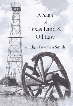 A Saga of Texas Land and Oil Law - Smith, Edgar Freeman