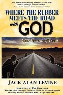 Where the Rubber Meets the Road with God - Levine, Jack Alan