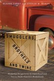 Smugglers, Brothels, and Twine: Historical Perspectives on Contraband and Vice in North America's Borderlands