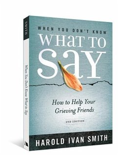When You Don't Know What to Say, 2nd Edition - Smith, Harold Ivan