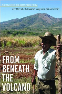 From Beneath the Volcano: The Story of a Salvadoran Campesino and His Family - Gorkin, Michael; Pineda, Marta Evelyn