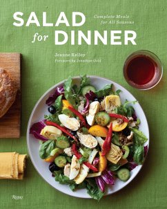 Salad for Dinner: Complete Meals for All Seasons - Kelley, Jeanne