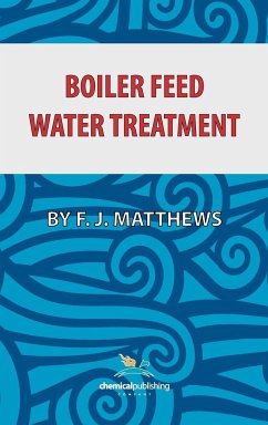 Boiler Feed Water Treatment, 3rd Ed. - Matthews, F. J.