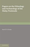 Papers on the Ethnology and Archaeology of the Malay Peninsula