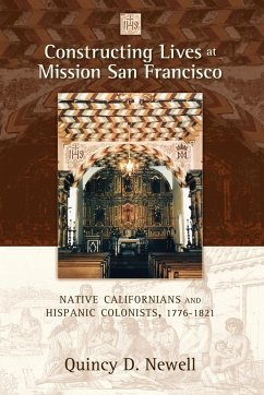 Constructing Lives at Mission San Francisco - Newell, Quincy D.