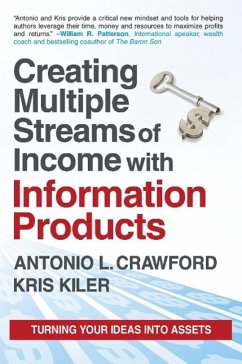 Creating Multiple Streams of Income with Information Products - Crawford, Antonio L.; Kiler, Kris