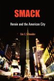 Smack: Heroin and the American City