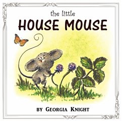 The Little House Mouse - Knight, Georgia C.