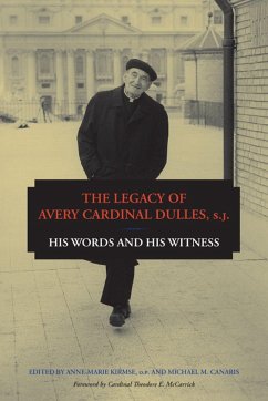 The Legacy of Avery Cardinal Dulles, S.J.: His Words and His Witness