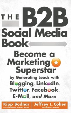 The B2B Social Media Book - Bodnar, Kipp; Cohen, Jeffrey L.