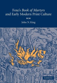 Foxe's 'Book of Martyrs' and Early Modern Print Culture - King, John N.