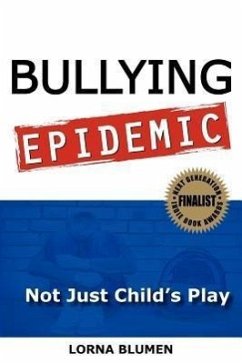 Bullying Epidemic: Not Just Child's Play - Blumen, Lorna S.