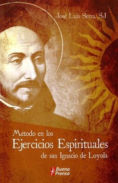 Método En Los Ejercicios Espirituales de San Ignacio de Loyola - Serra, Luis Jose