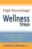 High Percentage Wellness Steps: Natural, Proven, Everyday Steps to Improve Your Health & Well-being