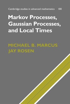 Markov Processes, Gaussian Processes, and Local Times - Marcus, Michael B.; Rosen, Jay