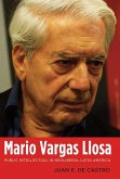 Mario Vargas Llosa: Public Intellectual in Neoliberal Latin America