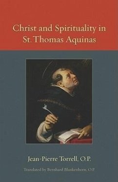 Christ and Spirituality in St. Thomas Aquinas - Torell, Jean-Pierre