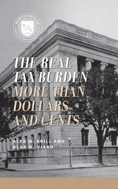 The Real Tax Burden - Brill, Alex M.; Viard, Alan D.