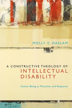 A Constructive Theology of Intellectual Disability - Haslam, Molly C.