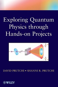 Exploring Quantum Physics Through Hands-On Projects - Prutchi, David; Prutchi, Shanni R.