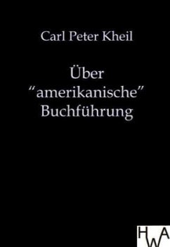 Über amerikanische Buchführung - Kheil, Carl P.
